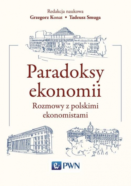 Paradoksy ekonomii Rozmowy z polskimi ekonomistami - Grzegorz Konat, Smuga Tadeusz | okładka