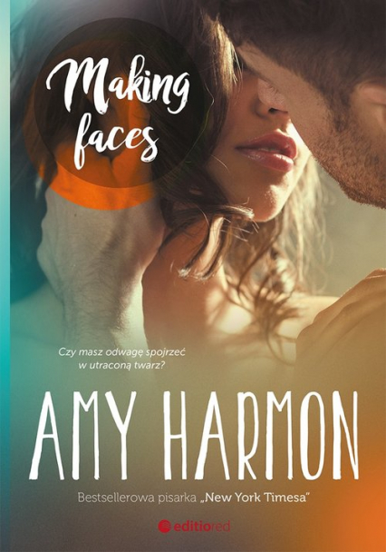 Making Faces - Amy Harmon | okładka