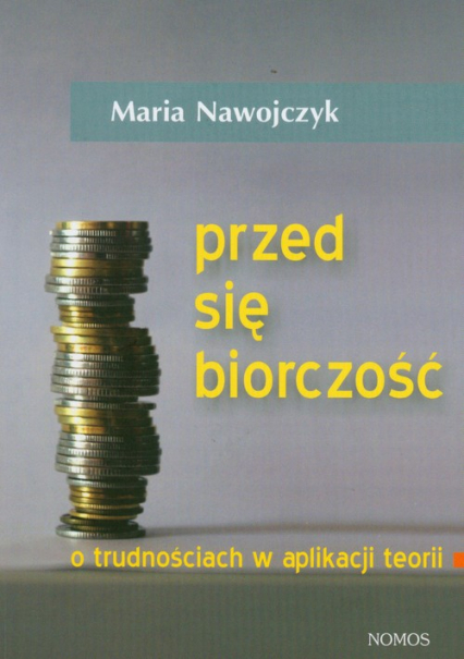 Przedsiębiorczość o trudnościach w aplikacji teorii - Maria Nawojczyk | okładka