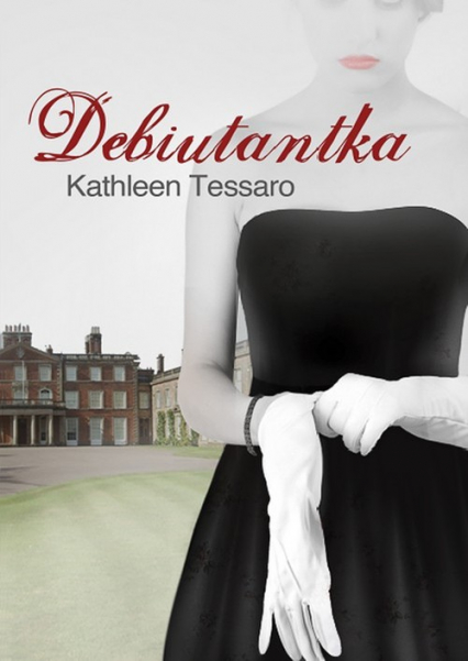 Debiutantka - Kathleen Tessaro | okładka