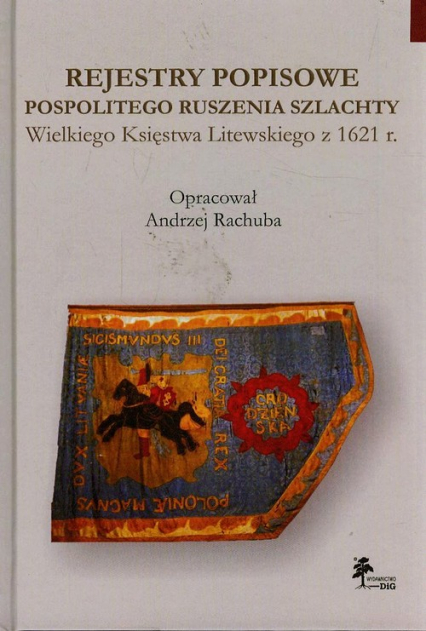 Rejestry popisowe pospolitego ruszenia szlachty Wielkiego Księstwa Litewskiego z 1621 roku - Andrzej Rachuba | okładka