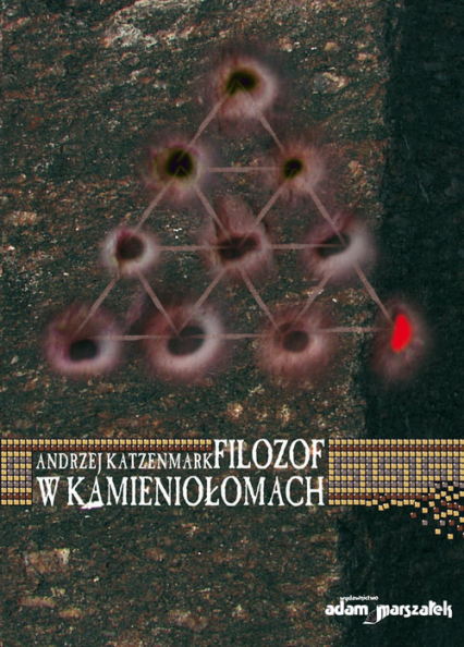 Filozof w kamieniołomach - Andrzej Katzenmark | okładka