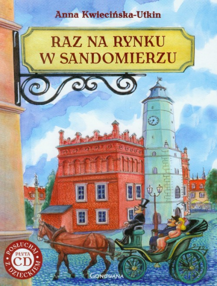 Raz na rynku w Sandomierzu z płytą CD - Anna Kwiecińska-Utkin | okładka