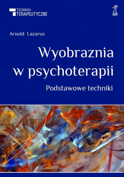 Wyobraźnia w psychoterapii - Lazarus Arnold A. | okładka