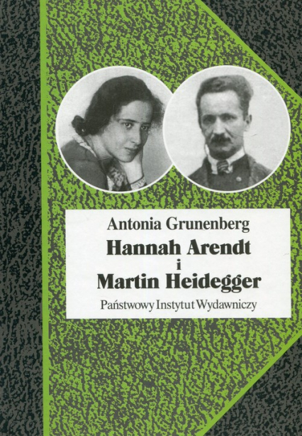 Hannah Arendt i Martin Heidegger - Antonia Grunenberg | okładka