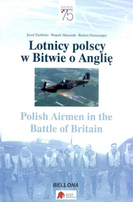 Lotnicy polscy w Bitwie o Anglię Polish Airmen in the Battle of Britain - Gretzyngier Robert, Matusiak Wojtek | okładka