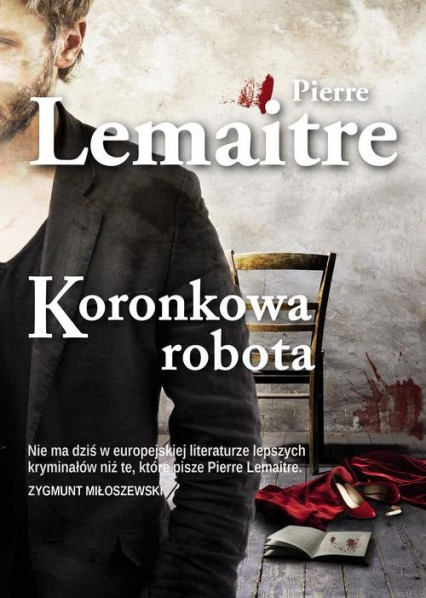 Koronkowa robota - Pierre Lemaitre | okładka