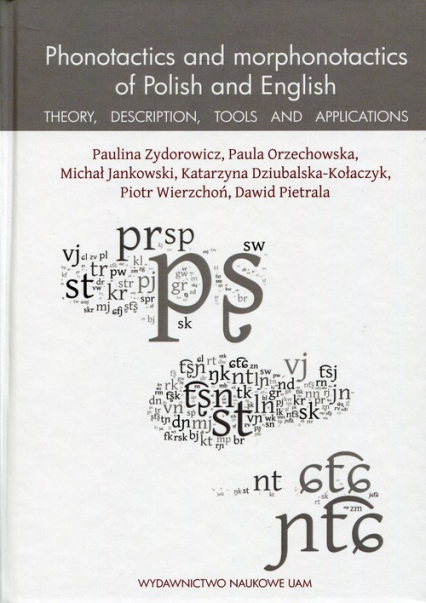 Phonotactics and morphonotactics of Polish and English Theory, description, tools and applications -  | okładka