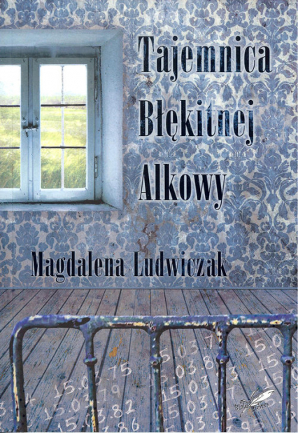 Tajemnica błękitnej alkowy - Magdalena Ludwiczak | okładka