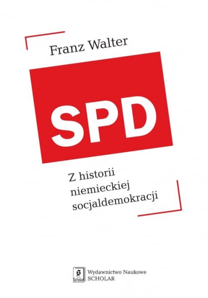 SPD Z historii niemieckiej socjaldemokracji - Walter Franz | okładka