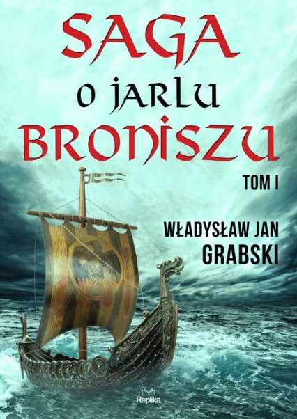 Saga o jarlu Broniszu Tom 1 Zrękowiny w Uppsali - Grabski Władysław Jan | okładka