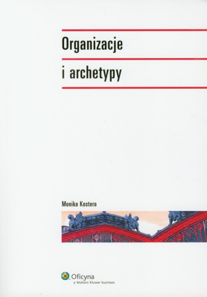 Organizacje i archetypy - Kostera Monika | okładka