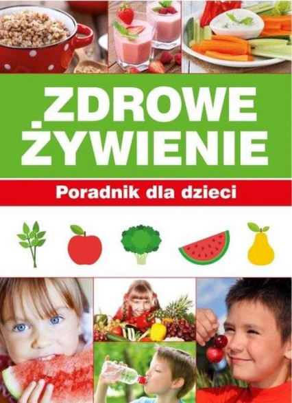 Zdrowe Żywienie Poradnik dla dzieci - Paulina Bronikowska | okładka