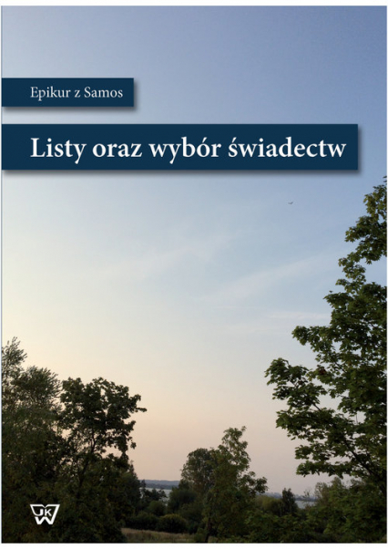 Epikur z Samos Listy i wybór świadectw Listy i wybór świadectw - Kazimierz Pawłowski | okładka