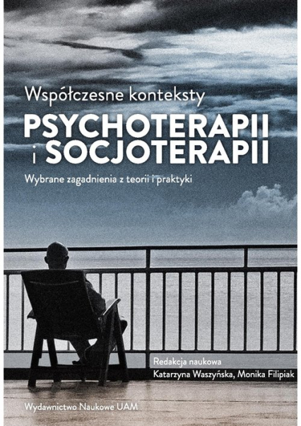 Współczesne konteksty psychoterapii i socjoterapii Wybrane zagadnienia z teorii i praktyki -  | okładka