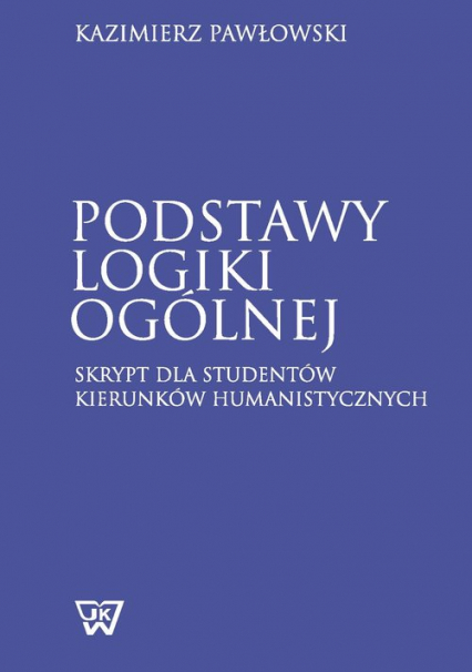 Podstawy logiki ogólnej - Kazimierz Pawłowski | okładka
