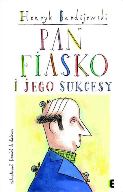 Pan Fiasko i jego sukcesy - Henryk Bardijewski | okładka