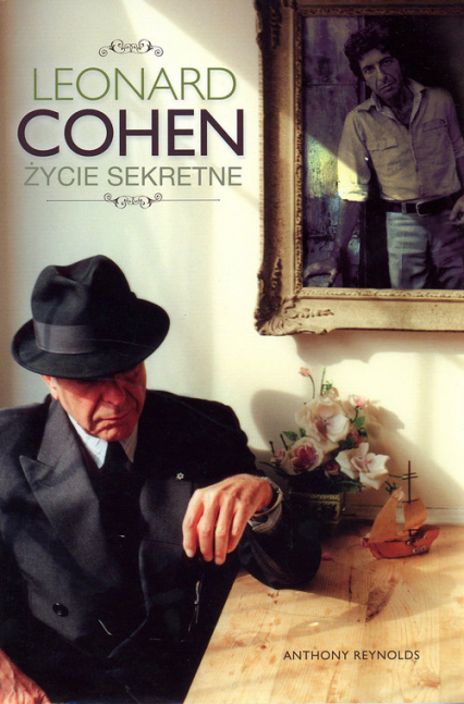 Leonard Cohen Życie sekretne - Anthony Reynolds | okładka