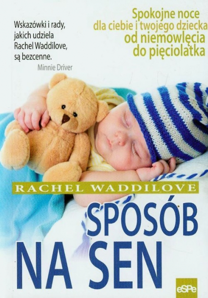 Sposób na sen Spokojne noce dla ciebie i twojego dziecka od niemowlęcia do pięciolatka - Rachel Waddilove | okładka