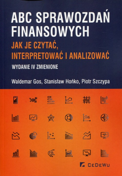 ABC sprawozdań finansowych Jak je czytać, interpretować i analizować - Gos Waldemar, Hońko Stanisław, Szczypa Piotr | okładka