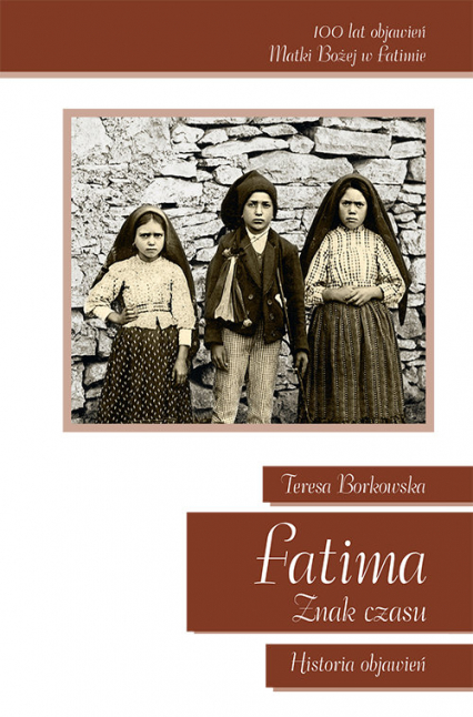 Fatima Znak Czasu Historia objawień - Borkowska Teresa | okładka