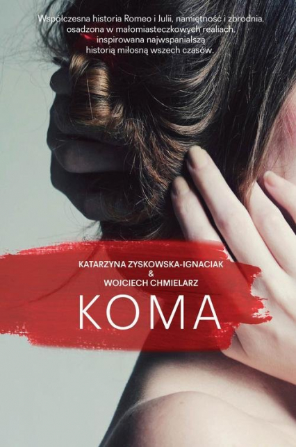 Koma - Katarzyna Zyskowska-Ignaciak, Wojciech Chmielarz | okładka