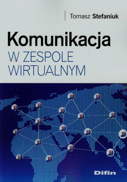 Komunikacja w zespole wirtualnym - Tomasz Stefaniuk | okładka