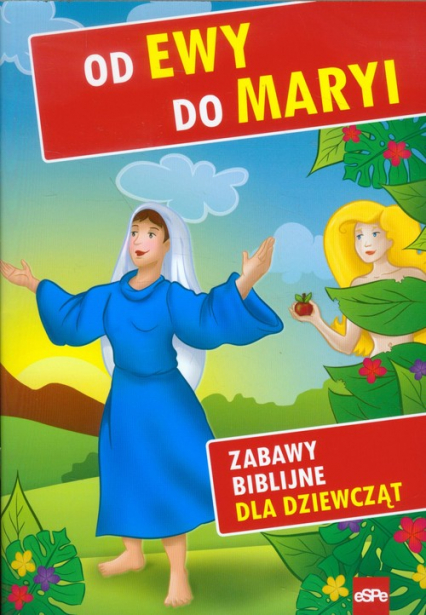 Od Ewy do Maryi Zabawy biblijne dla dziewcząt -  | okładka