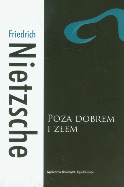 Poza dobrem i złem Preludium do filozofii przyszłości - Friedrich Nietzsche | okładka