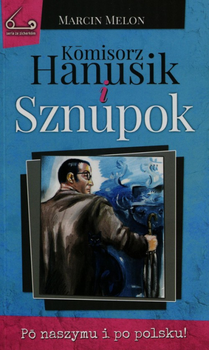 Komisorz Hanusik i Sznupok - Marcin Melon | okładka