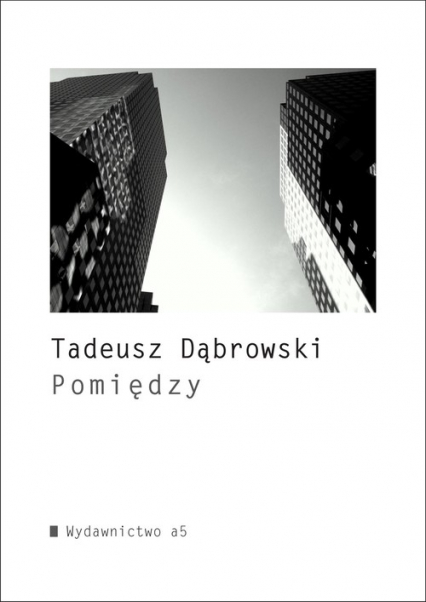 Pomiędzy - Tadeusz Dąbrowski | okładka