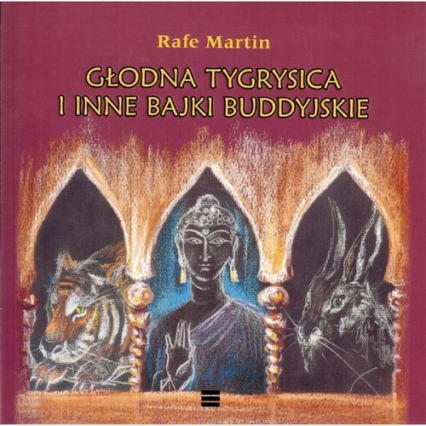 Głodna tygrysica i inne bajki buddyjskie - Martin Rafe | okładka