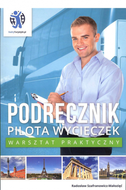 Podręcznik pilota wycieczek Warsztat praktyczny - Radosław Szafranowicz-Małozięć | okładka