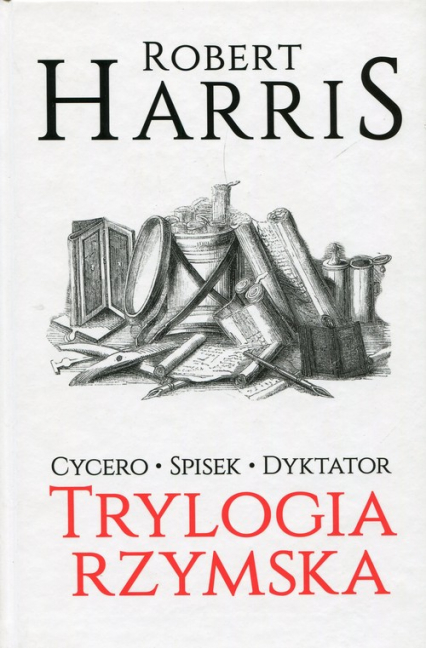 Trylogia rzymska Cycero Spisek Dyktator - Robert Harris | okładka