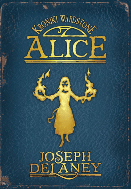 Alice - Joseph Delaney | okładka