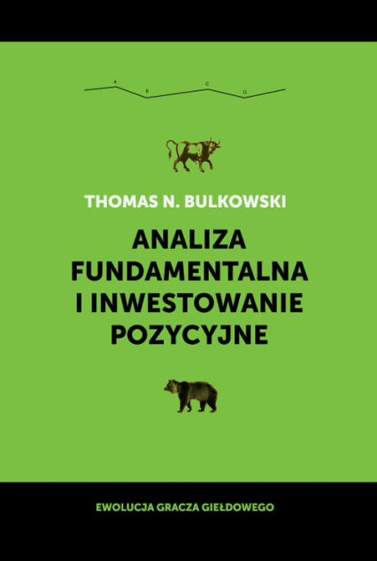 Analiza fundamentalna i inwestowanie pozycyjne Ewolucja gracza giełdowego - Bulkowski Thomas N. | okładka