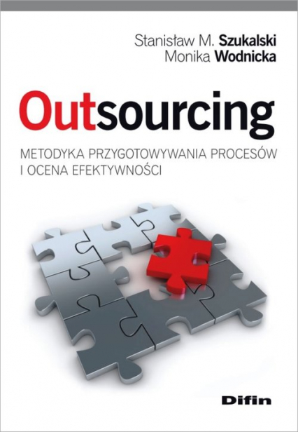 Outsourcing Metodyka przygotowywania procesów i ocena efektywności - Monika Wodnicka | okładka