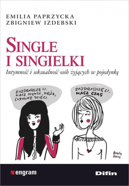 Single i singielki Intymność i seksualność osób żyjących w pojedynkę - Emilia Paprzycka | okładka