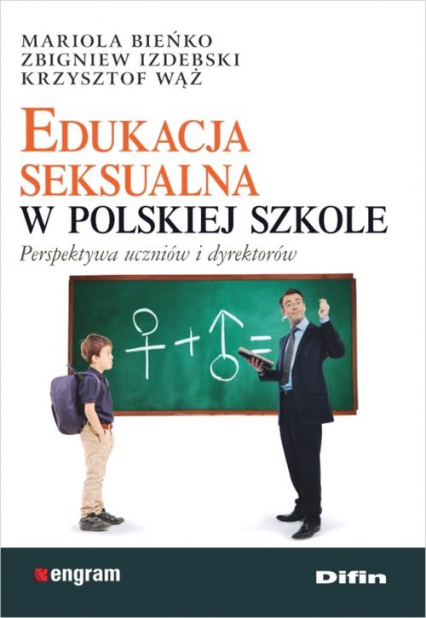 Edukacja seksualna w polskiej szkole Perspektywa uczniów i dyrektorów - Wąż Krzysztof | okładka