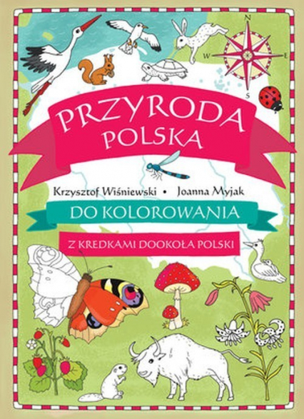 Przyroda polska do kolorowania Z kredkami dookoła Polski - Wiśniewski Krzysztof | okładka