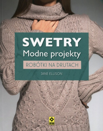 Swetry modne projekty Robótki na drutach - Jane Ellison | okładka