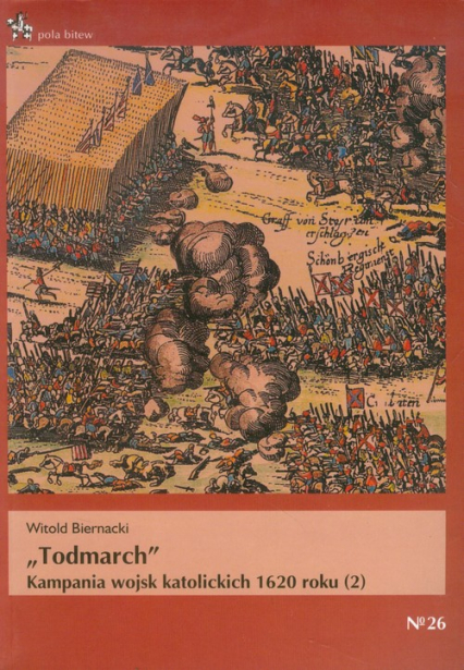 Todmarch Kampania wojsk katolickich 1620 roku 2 - Witold Biernacki | okładka
