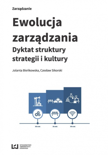 Ewolucja zarządzania Dyktat struktury, strategii i kultury - Bieńkowska Jolanta | okładka