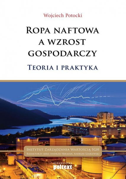 Ropa naftowa a wzrost gospodarczy Teoria i praktyka - Wojciech Potocki | okładka