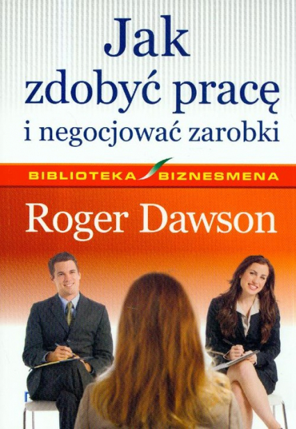 Jak zdobyć pracę i negocjować zarobki - Roger Dawson | okładka