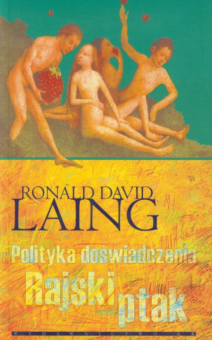 Polityka doświadczenia Rajski ptak - Laing Ronald David | okładka