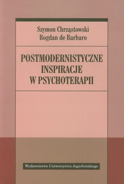 Postmodernistyczne inspiracje w psychoterapii - Barbaro Bogdan, Chrząstowski Szymon | okładka