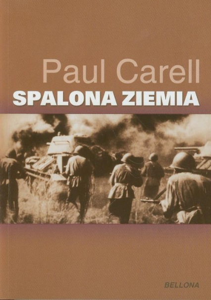 Spalona ziemia Odwrót Wehrmachtu na wschodzie - Paul Carell | okładka