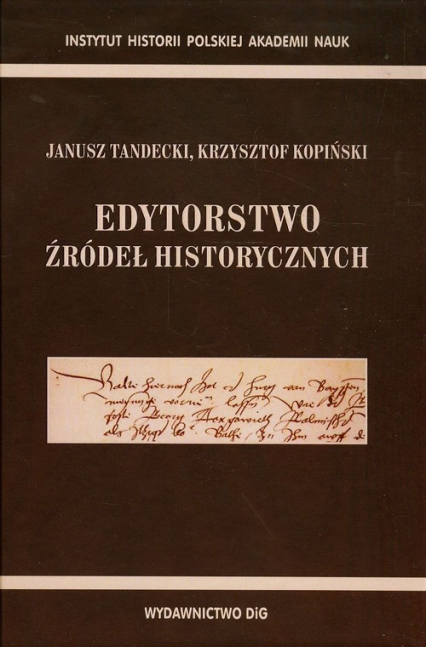Edytorstwo źródeł historycznych - Janusz Tandecki, Kopiński Krzysztof | okładka