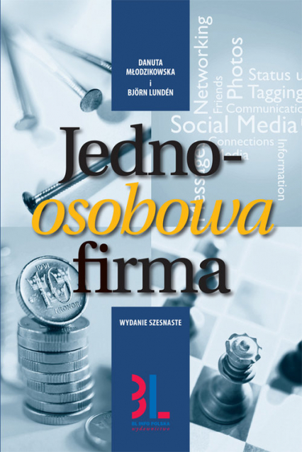 Jednoosobowa firma Jak założyć i samodzielnie prowadzić jednoosobową działalność gospodarczą - Bjorn Lunden, Danuta Młodzikowska | okładka